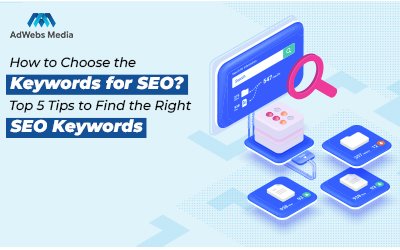 How to Choose the Keywords for SEO? – Top 5 Tips to Find the Right SEO Keywords