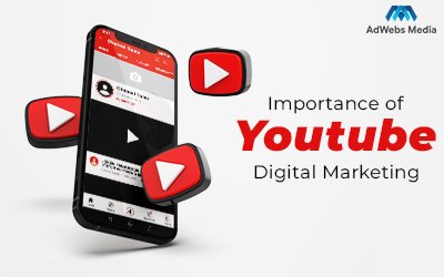 Importance of Youtube Digital Marketing