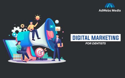 Digital Marketing For Dentists – Top 10 Digital Marketing Strategies for Dental Rooms